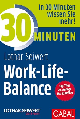 30 Minuten Work-Life-Balance von GABAL Verlag GmbH