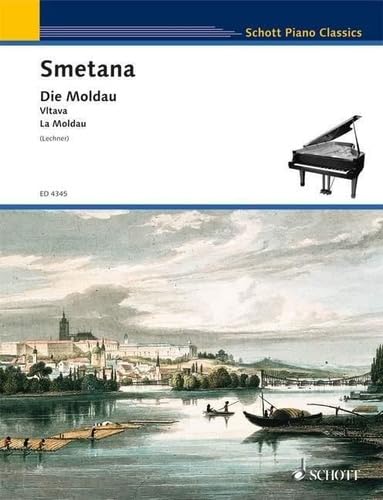 Die Moldau: Sinfonische Dichtung No. 2 aus "Mein Vaterland". Klavier. (Schott Piano Classics)