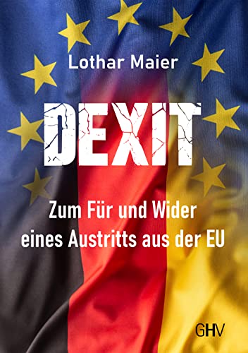 Dexit: Zum Für und Wider eines Austritts aus der EU von Hess Verlag