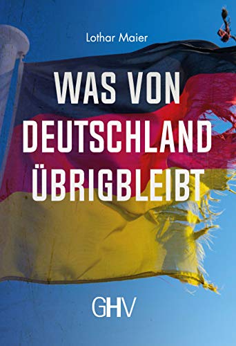 Was von Deutschland übrigbleibt von Hess, Gerhard Verlag