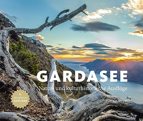 Gardasee: Natur- und kulturhistorische Ausflüge