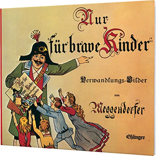 Nur für brave Kinder: Ein Verwandlungsbuch von Esslinger in der Thienemann-Esslinger Verlag GmbH