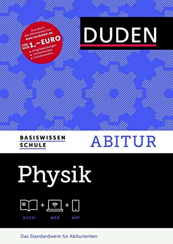 Basiswissen Schule – Physik Abitur: Das Standardwerk für die Oberstufe Basiswissen Schule – Physik Abitur: Das Standardwerk für die Oberstufe