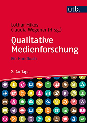 Qualitative Medienforschung: Ein Handbuch von UTB