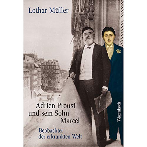 Adrien Proust und sein Sohn Marcel: Beobachter der erkrankten Welt (Allgemeines Programm - Sachbuch) von Wagenbach, K