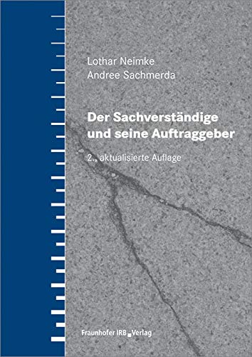 Der Sachverständige und seine Auftraggeber von Fraunhofer Irb Stuttgart