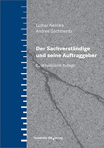 Der Sachverständige und seine Auftraggeber von Fraunhofer Irb Verlag
