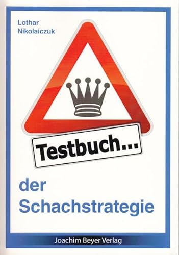 Testbuch der Schachstrategie von Beyer, Joachim, Verlag