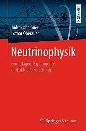 Neutrinophysik: Grundlagen, Experimente und aktuelle Forschung von Springer Spektrum