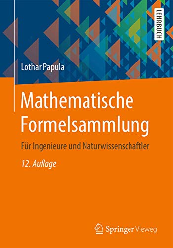 Mathematische Formelsammlung: Für Ingenieure und Naturwissenschaftler von Springer Vieweg
