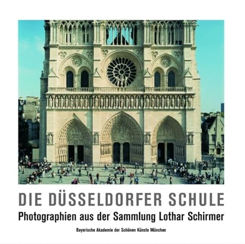 Die Düsseldorfer Schule: Photographien aus der Sammlung Lothar Schirmer: Photographien aus der Sammlung Lothar Schirmer. Katalog zur Ausstellung der ... der Schönen Künste, München, 2009/2010