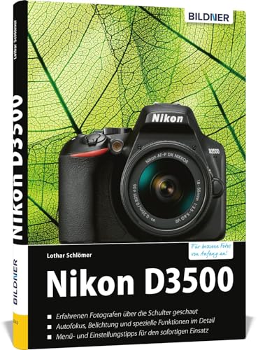 Nikon D3500: Das umfangreiche Praxisbuch zu Ihrer Kamera! von BILDNER Verlag