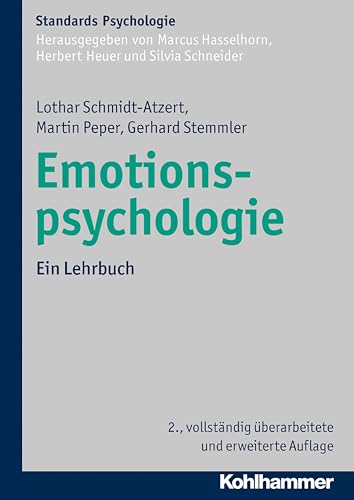 Emotionspsychologie: Ein Lehrbuch (Kohlhammer Standards Psychologie) von Kohlhammer W.