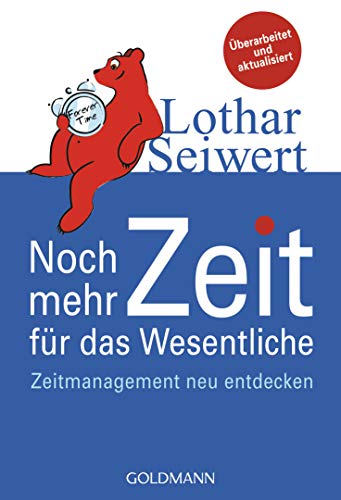 Noch mehr Zeit für das Wesentliche: Zeitmanagement neu entdecken