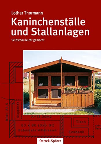 Kaninchenställe und Stallanlagen: Selbstbau leicht gemacht