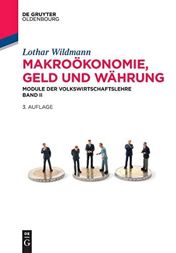 Makroökonomie, Geld und Währung: Module der Volkswirtschaftslehre Band II (De Gruyter Studium, Band 2)