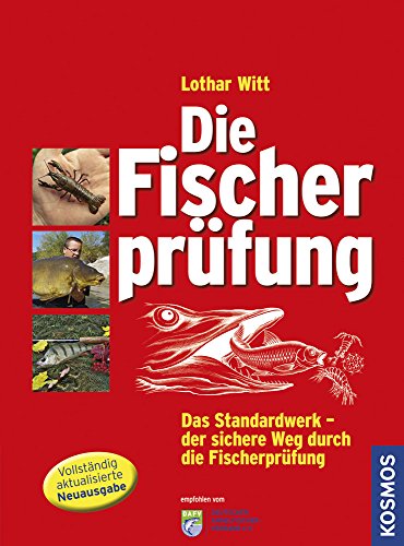 Die Fischerprüfung: Alle Prüfungsfragen mit Antworten Extra: Fliegenfischerprüfung Die Fischerprüfung: Alle Prüfungsfragen mit Antworten Extra: Fliegenfischerprüfung