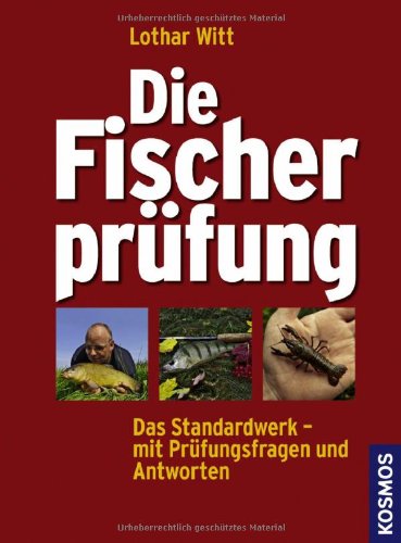 Die Fischerprüfung: Alle Prüfungsfragen mit Antworten Extra: Fliegenfischerprüfung