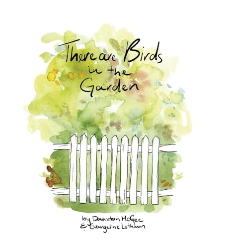 There are Birds in the Garden There are Birds in the Garden von Living Book Press