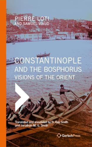 Constantinople and the Bosphorus: Visions of the Orient von Gerlach Press