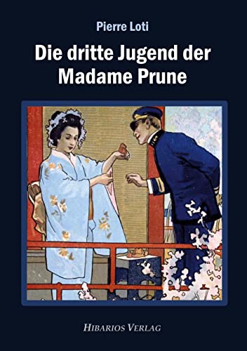 Die dritte Jugend der Madame Prune (Bibliothek Meiji) von Hibarios Verlag
