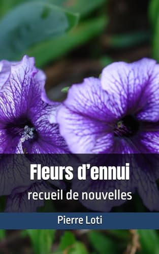 Fleurs d’ennui: recueil de nouvelles Fleurs d’ennui: recueil de nouvelles von Independently published