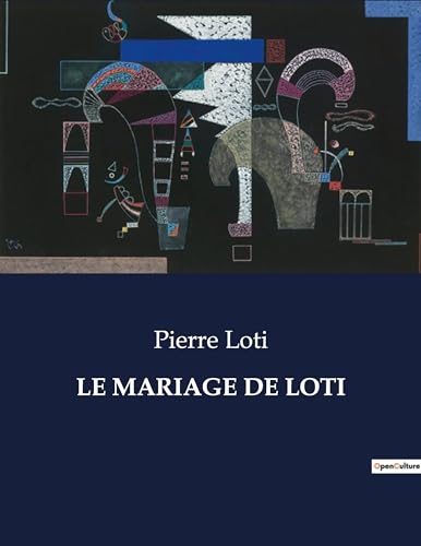 LE MARIAGE DE LOTI: . von Culturea