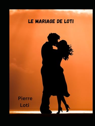 Le Mariage de Loti von Independently published