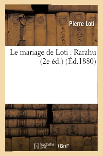 Le mariage de Loti : Rarahu (2e éd.) (Éd.1880) (Litterature) von Hachette Livre - BNF