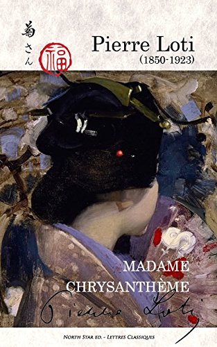Madame Chrysanthème (full text) von North Star Editions