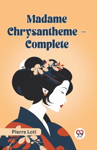 Madame Chrysantheme - Complete von Double 9 Books