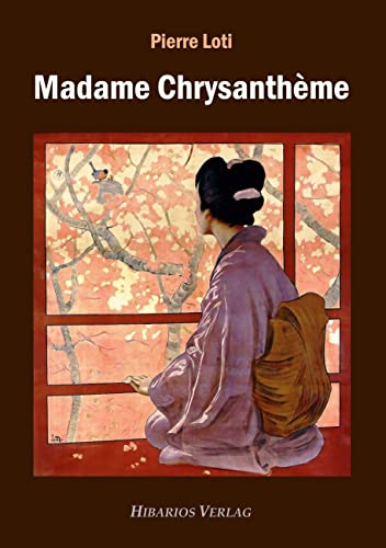 Madame Chrysanthème (Bibliothek Meiji) von Hibarios Verlag