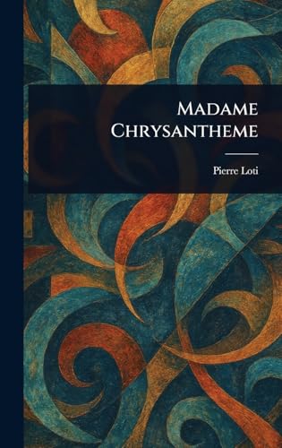 Madame Chrysantheme Madame Chrysantheme von Anson Street Press