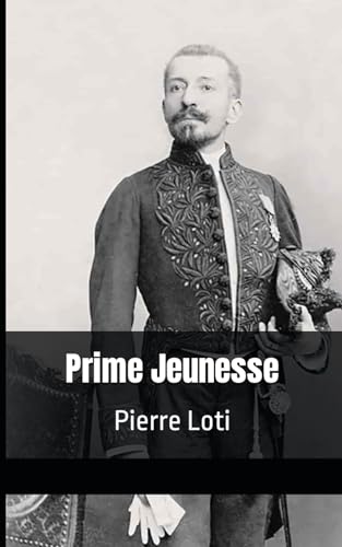 Prime Jeunesse: Pierre Loti von Independently published