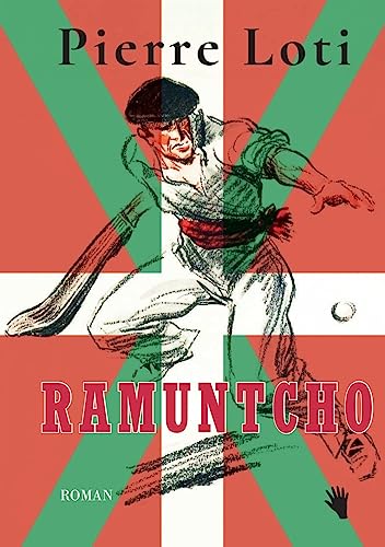 Ramuntcho: Ungekürzte Ausgabe von Bilger, R