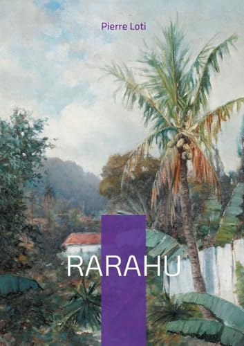 Rarahu: Une romance exotique au coeur de la Polynésie entre amour passionné et choc des cultures von BoD – Books on Demand – Frankreich