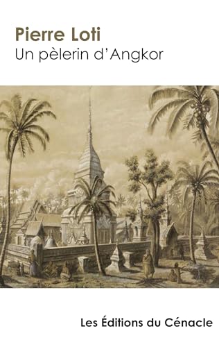 Un pèlerin d'Angkor (édition de référence)