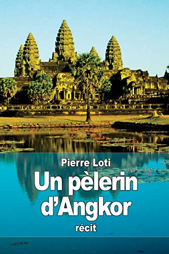 Un pèlerin d'Angkor Un pèlerin d'Angkor von CREATESPACE