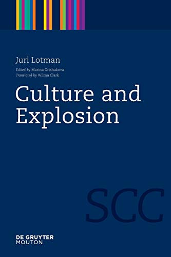 Culture and Explosion (Semiotics, Communication and Cognition [SCC], 1)
