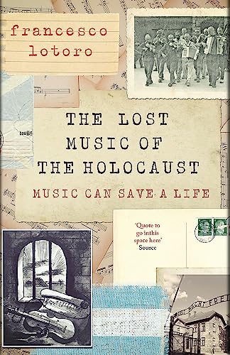 The Lost Music of the Holocaust: Bringing the music of the camps to the ears of the world at last