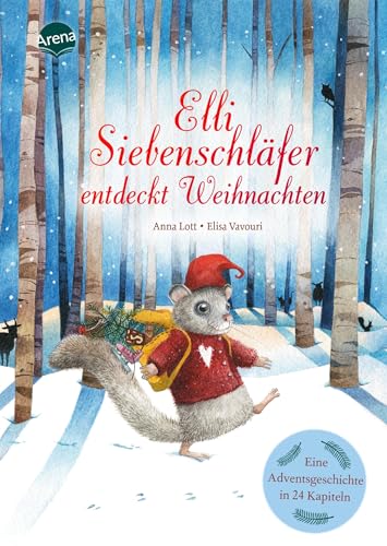 Elli Siebenschläfer entdeckt Weihnachten: Eine Adventsgeschichte in 24 Kapiteln