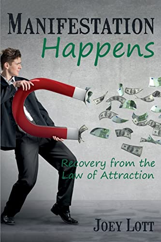 Manifestation Happens: Recovery from the Law of Attraction von CREATESPACE