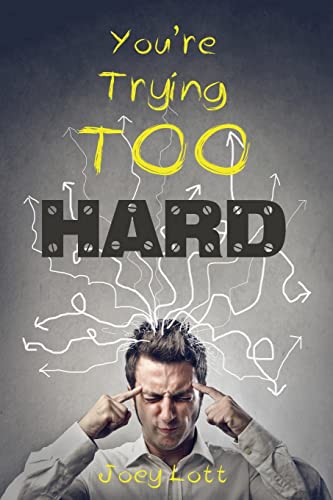 You're Trying Too Hard: The Direct Path to What Already Is von CREATESPACE