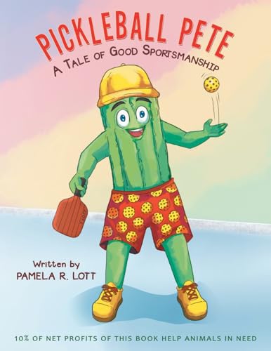 Pickleball Pete: A Tale of Good Sportsmanship von Archway Publishing