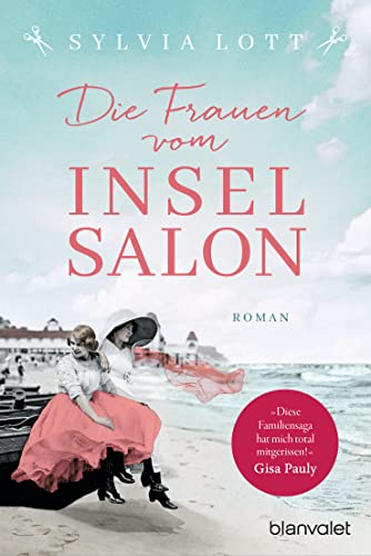 Die Frauen vom Inselsalon: Roman - Die Norderney-Saga (Norderney-Reihe, Band 1) von Blanvalet