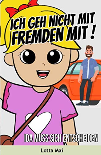 Ich geh nicht mit Fremden mit! Ida muss sich entscheiden