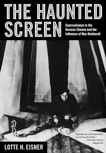 Haunted Screen: Expressionism in the German Cinema and the Influence of Max Reinhardt von University of California Press