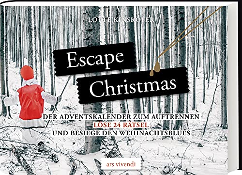 Escape Christmas - Adventskalender: Löse 24 Rätsel und besiege den Weihnachtsblues: - Der Krimi-Adventskalender zum Auftrennen: Löse 24 Rätsel und ... ... - Der Adventskalender zum Auftrennen von Ars Vivendi