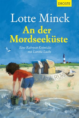 An der Mordseeküste: Eine Ruhrpott-Krimödie mit Loretta Luchs von Droste Verlag