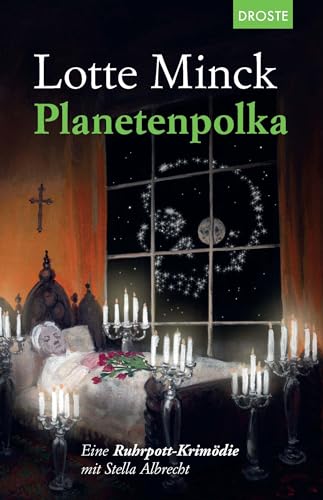 Planetenpolka: Eine Ruhrpott-Krimödie mit Stella Albrecht von Droste Verlag